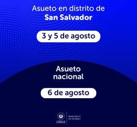 Recuerdan fechas de asueto durante las festividades de agosto en El Salvador